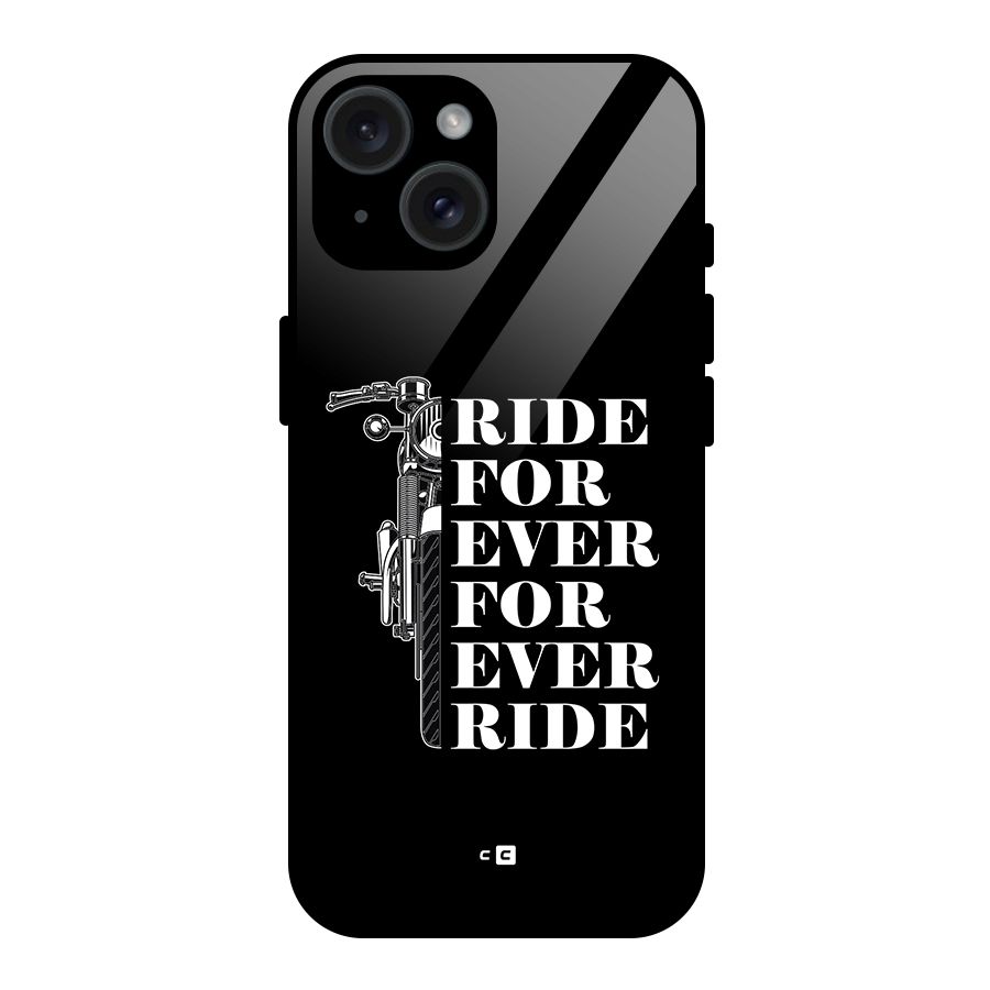 Ride Forever Glass Back Case for iPhone 15