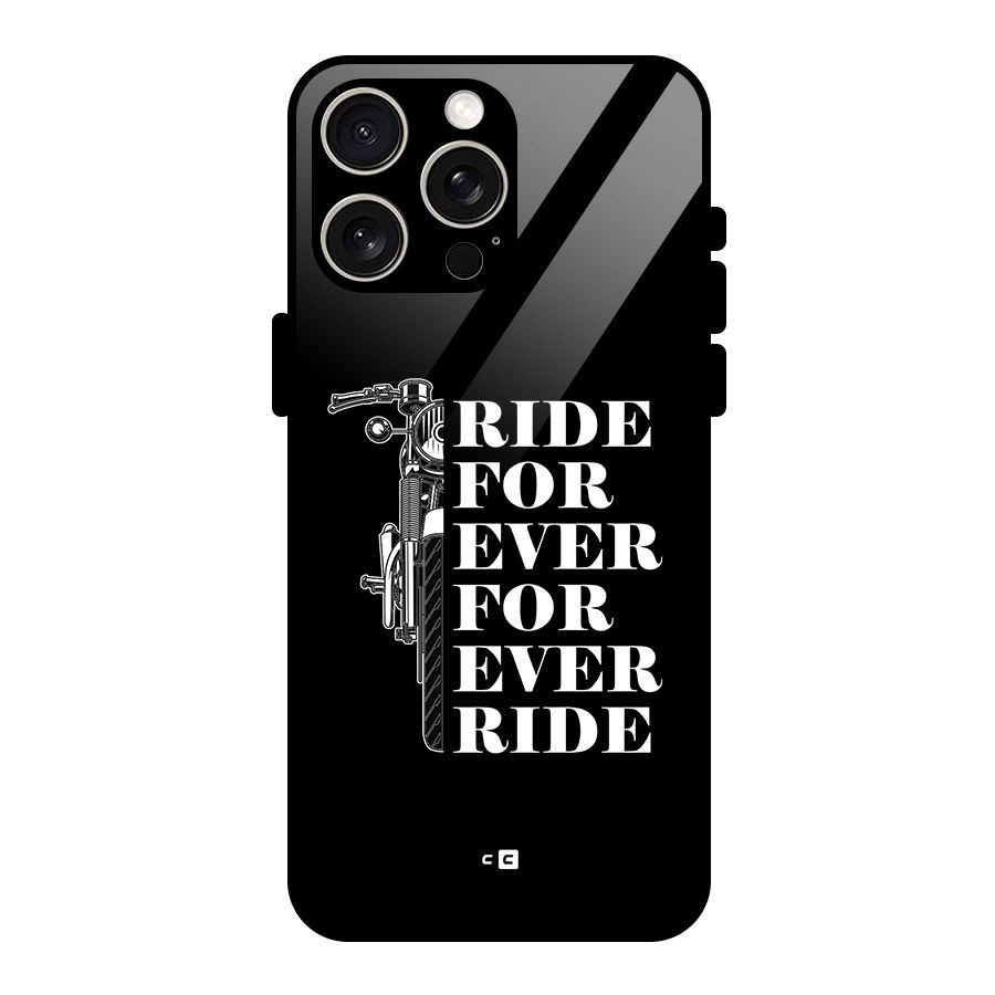 Ride Forever Glass Back Case for iPhone 15 Pro Max