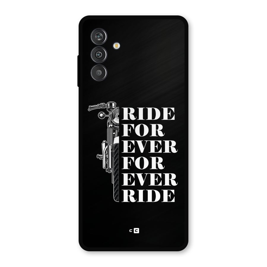 Ride Forever Metal Back Case for Galaxy F13