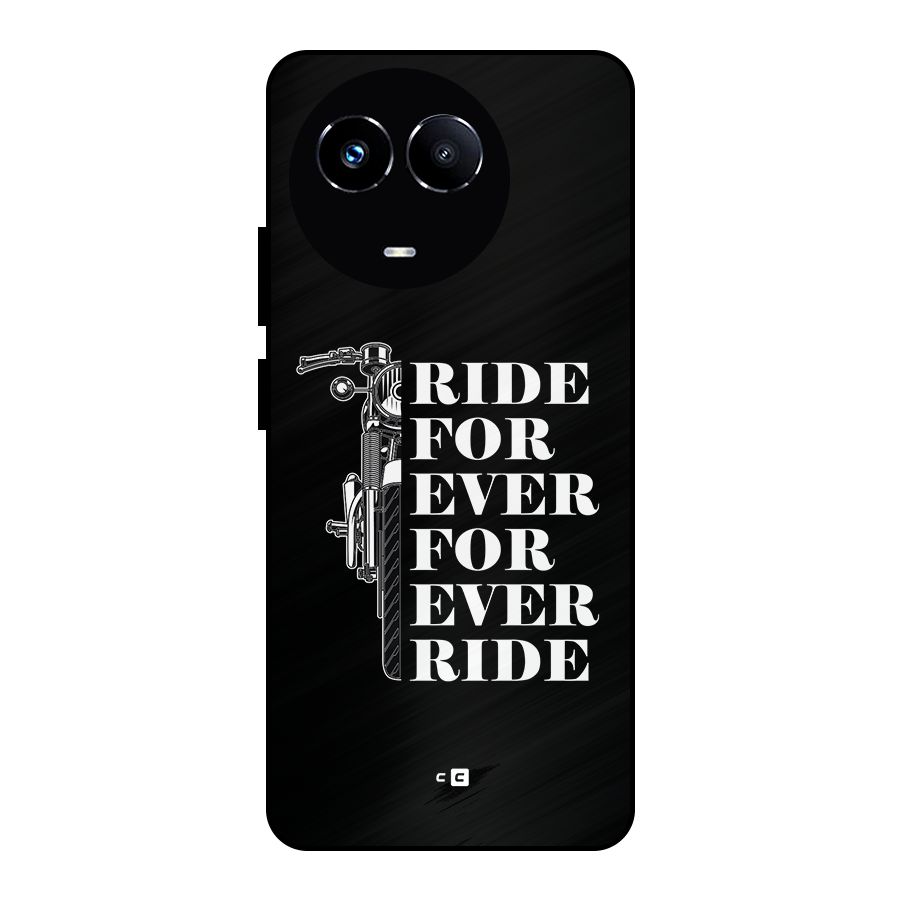 Ride Forever Metal Back Case for Realme 11 5G
