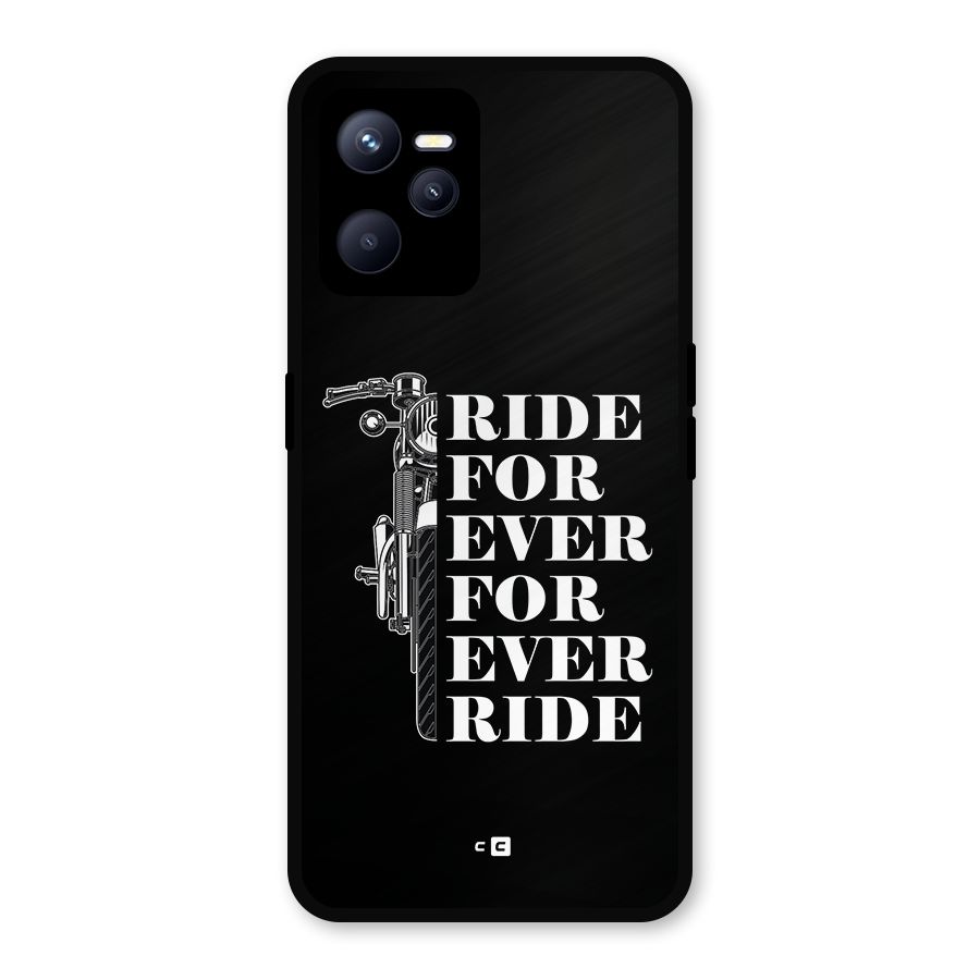Ride Forever Metal Back Case for Realme C35