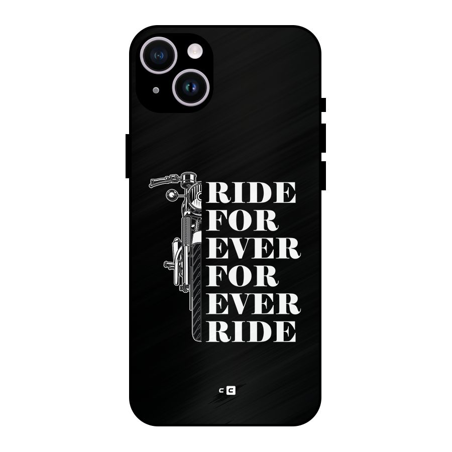 Ride Forever Metal Back Case for iPhone 14 Plus