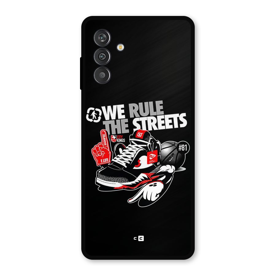 Rule The Streets Metal Back Case for Galaxy F13