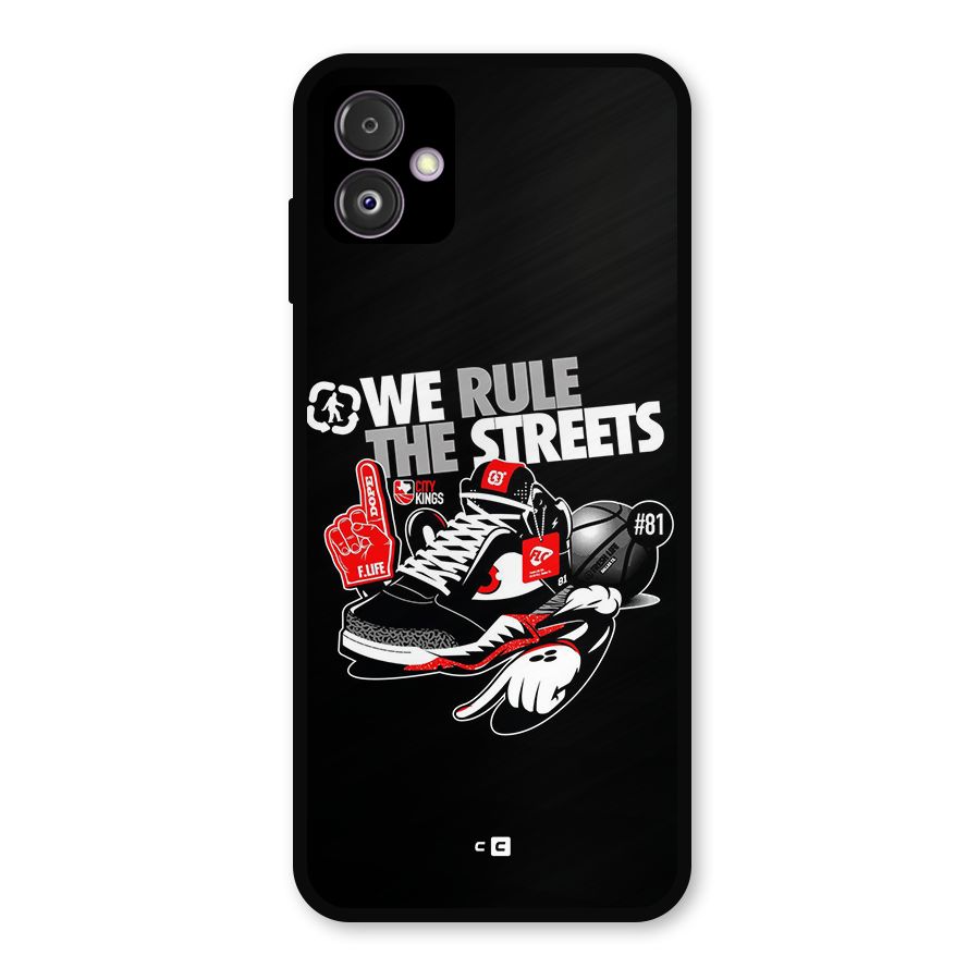 Rule The Streets Metal Back Case for Galaxy F14