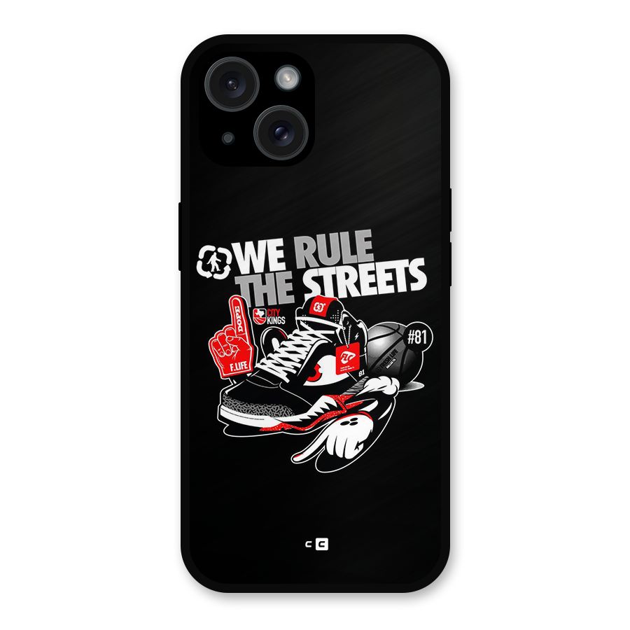 Rule The Streets Metal Back Case for iPhone 15