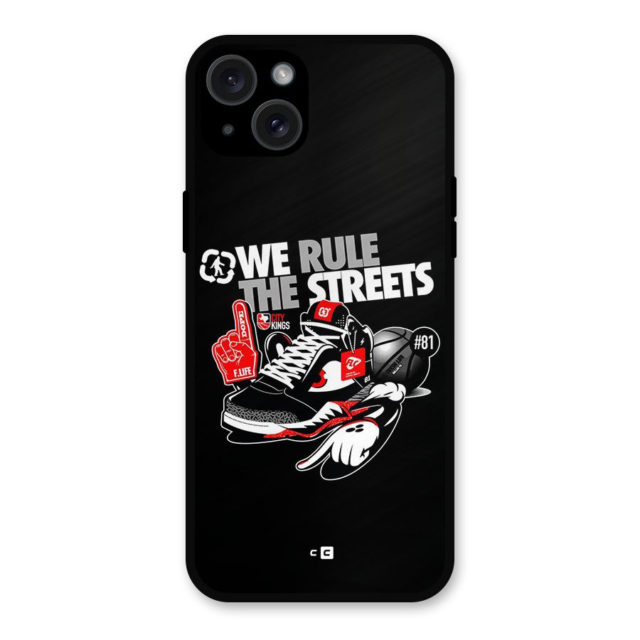 Rule The Streets Metal Back Case for iPhone 15 Plus