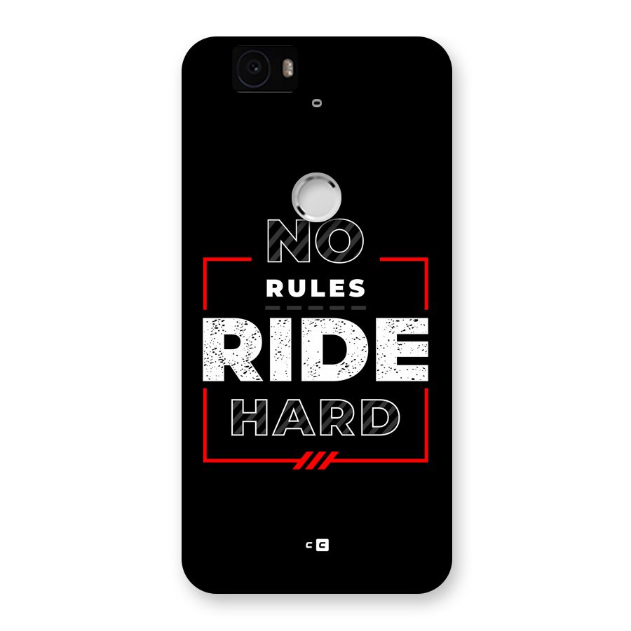 Rules Ride Hard Back Case for Google Nexus 6P