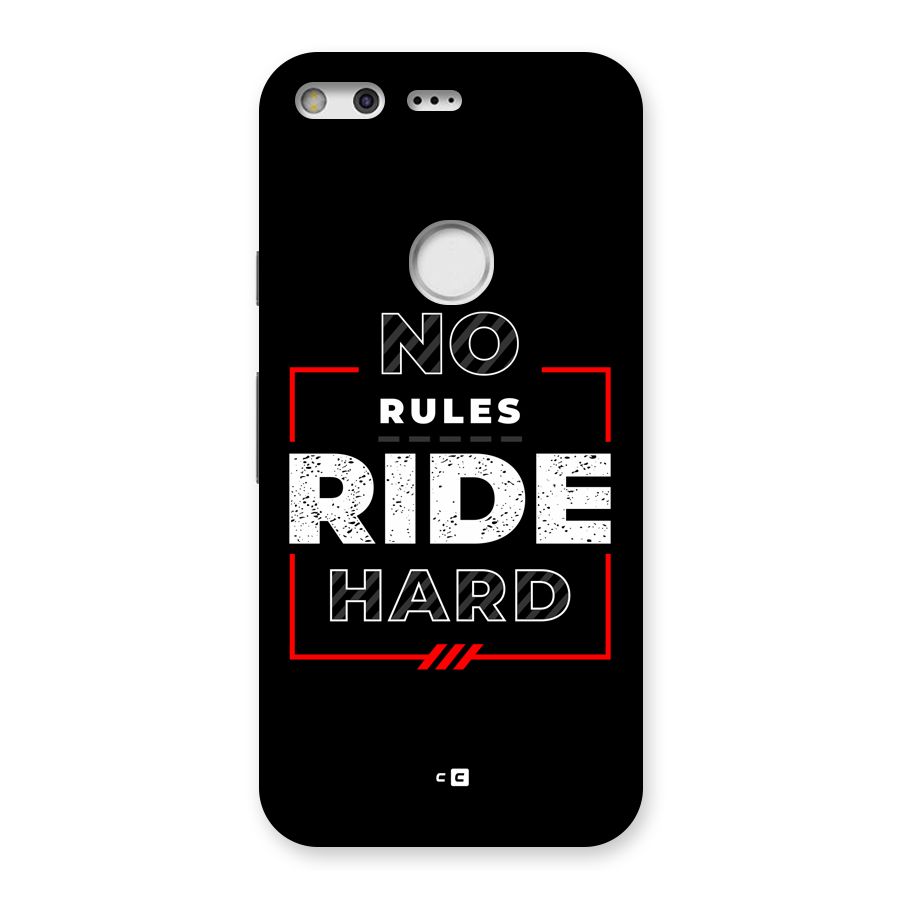 Rules Ride Hard Back Case for Google Pixel