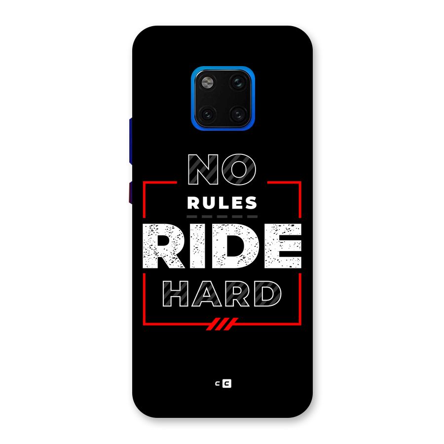 Rules Ride Hard Back Case for Huawei Mate 20 Pro