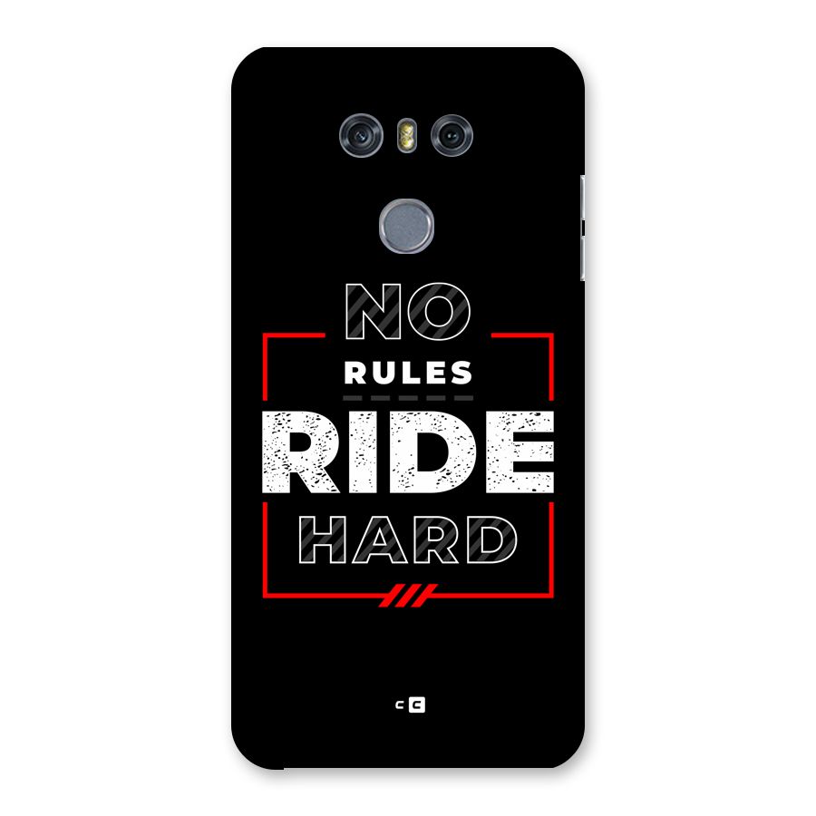 Rules Ride Hard Back Case for LG G6