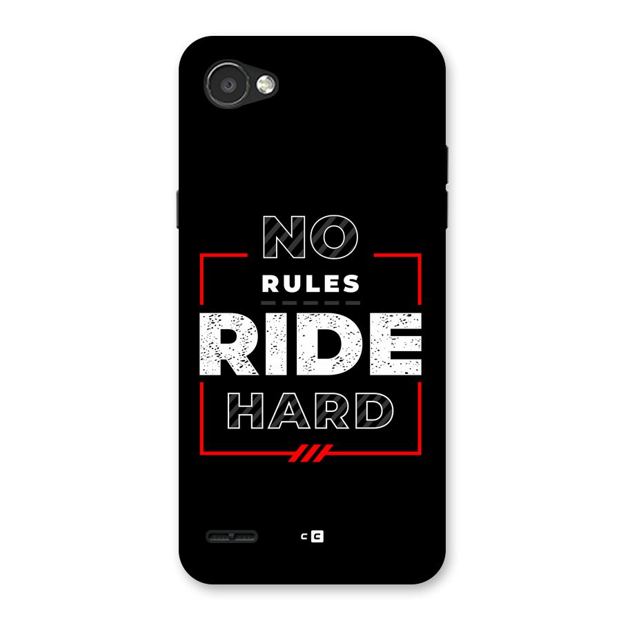 Rules Ride Hard Back Case for LG Q6