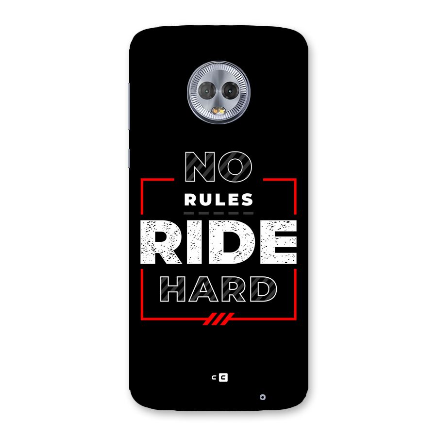 Rules Ride Hard Back Case for Moto G6 Plus