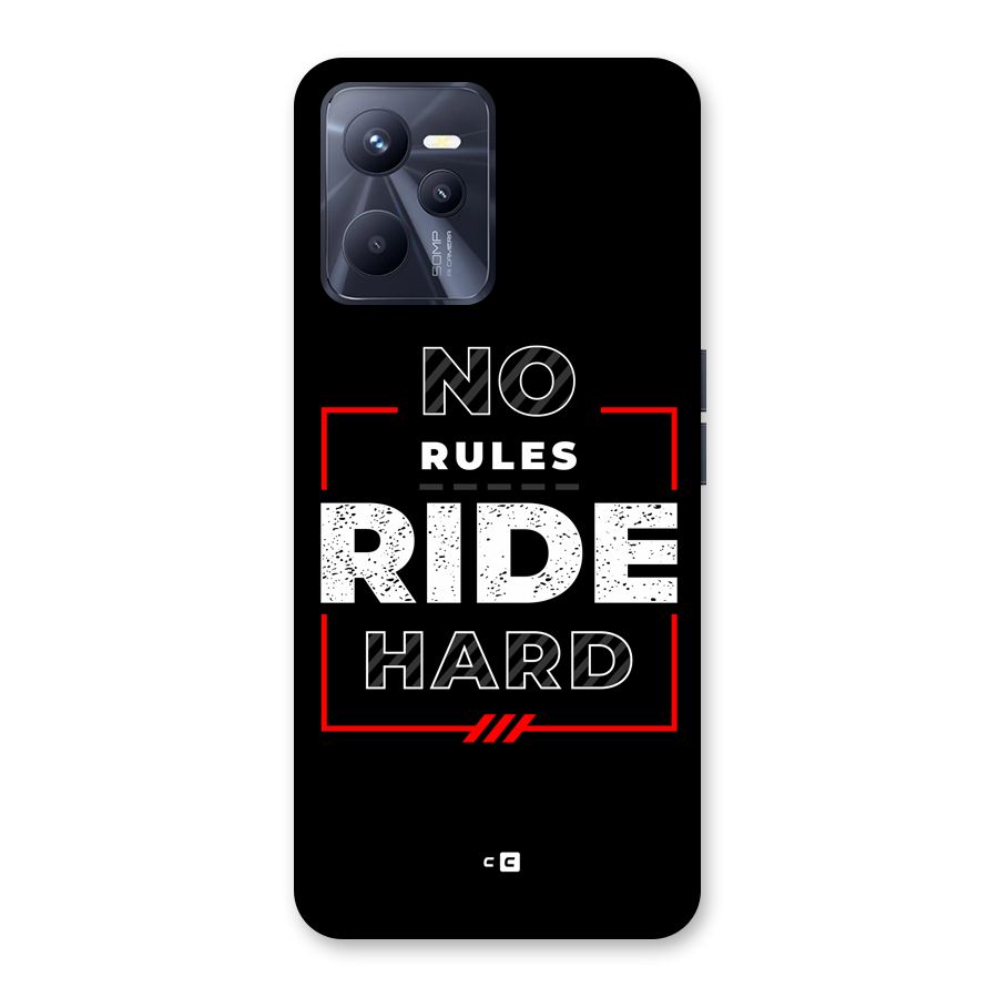 Rules Ride Hard Back Case for Realme C35