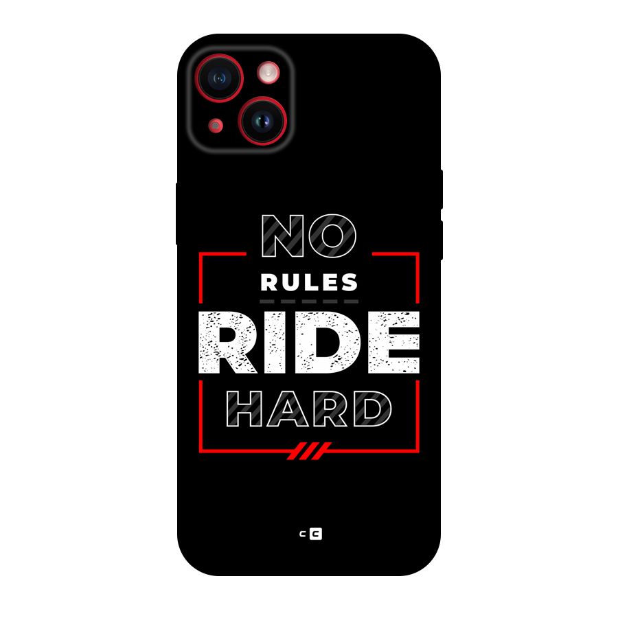 Rules Ride Hard Back Case for iPhone 14 Plus