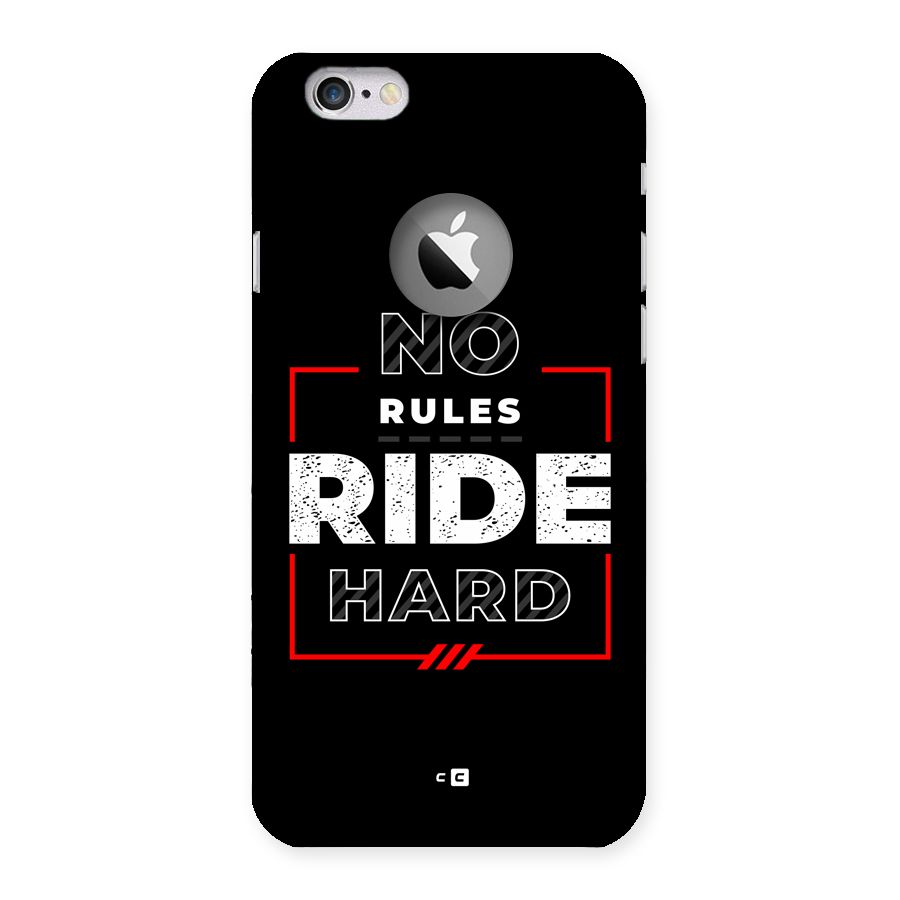 Rules Ride Hard Back Case for iPhone 6 Logo Cut