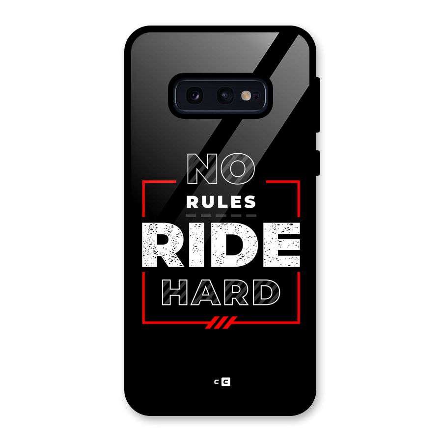 Rules Ride Hard Glass Back Case for Galaxy S10e