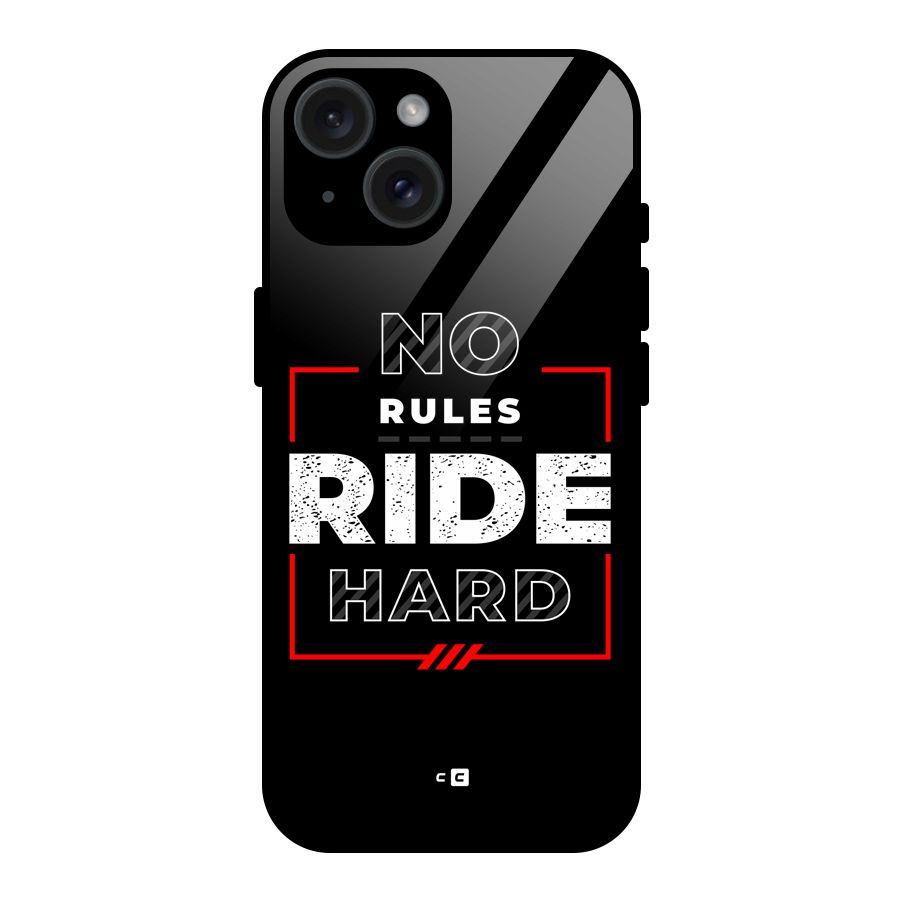 Rules Ride Hard Glass Back Case for iPhone 15