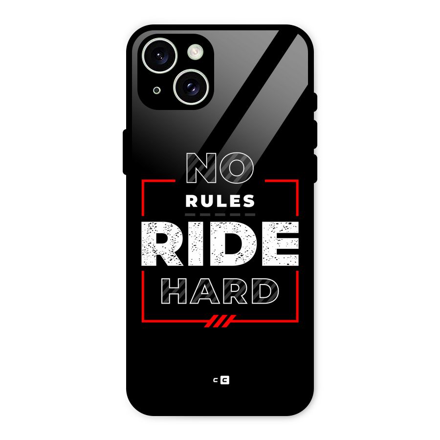 Rules Ride Hard Glass Back Case for iPhone 15 Plus