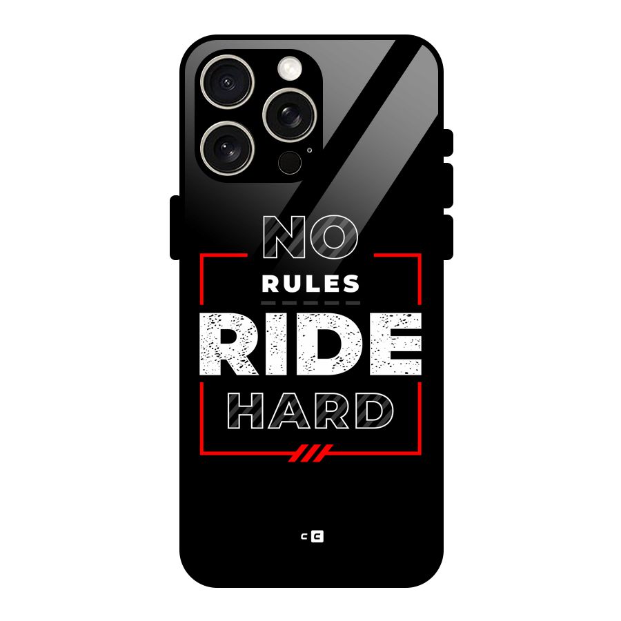 Rules Ride Hard Glass Back Case for iPhone 15 Pro Max