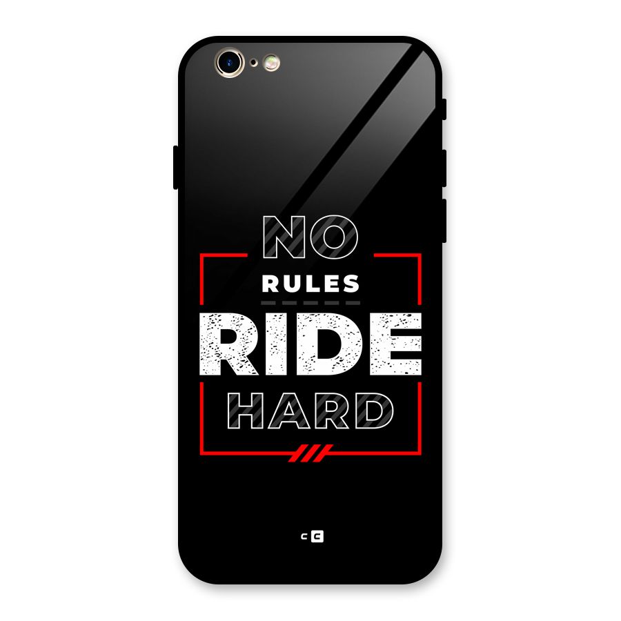 Rules Ride Hard Glass Back Case for iPhone 6 6S