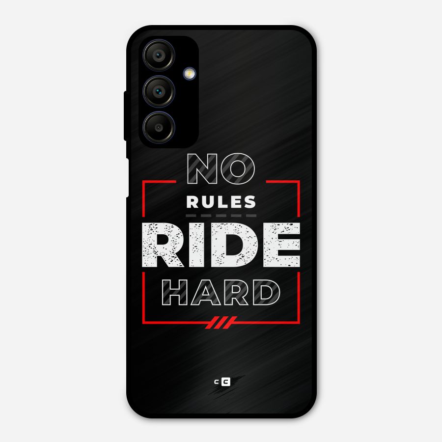 Rules Ride Hard Metal Back Case for Galaxy A15 5G