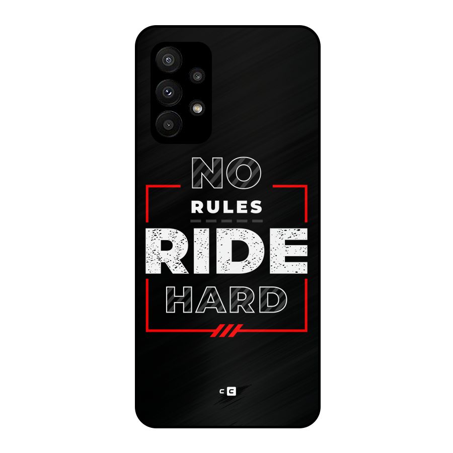 Rules Ride Hard Metal Back Case for Galaxy A23