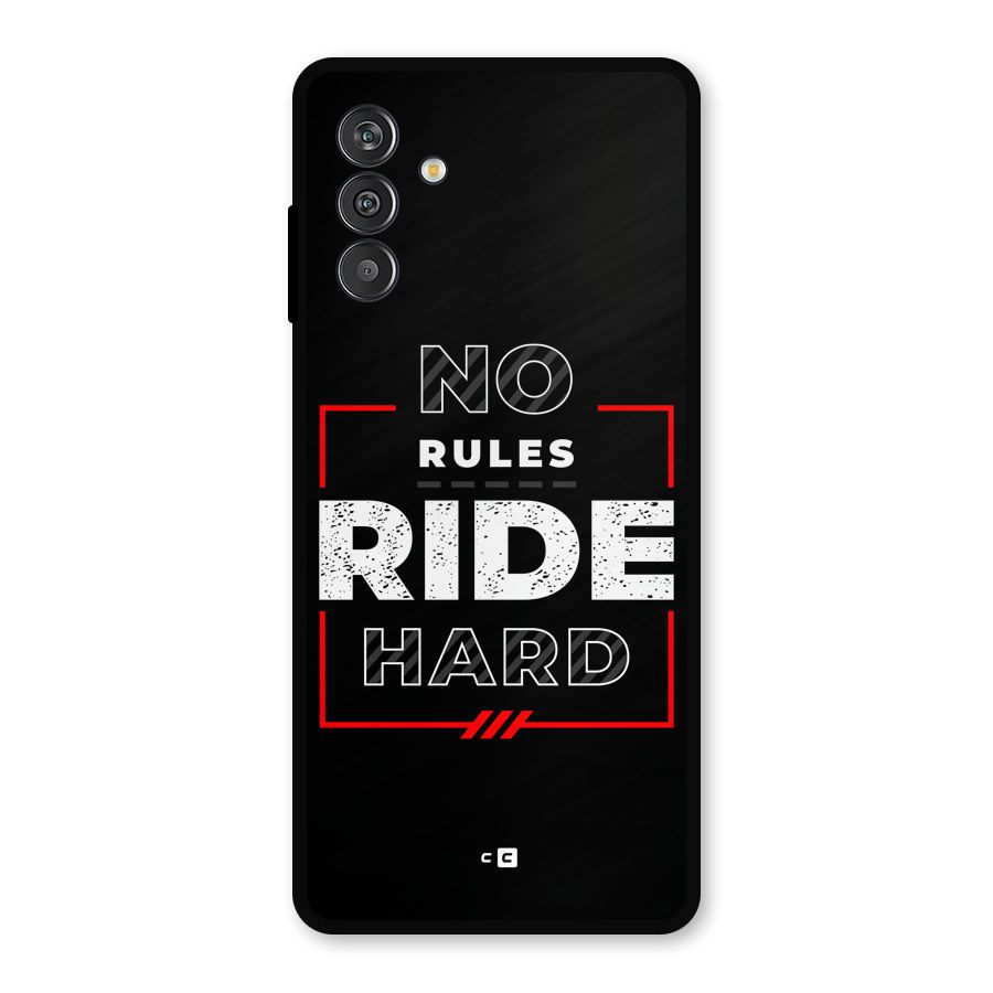 Rules Ride Hard Metal Back Case for Galaxy M13