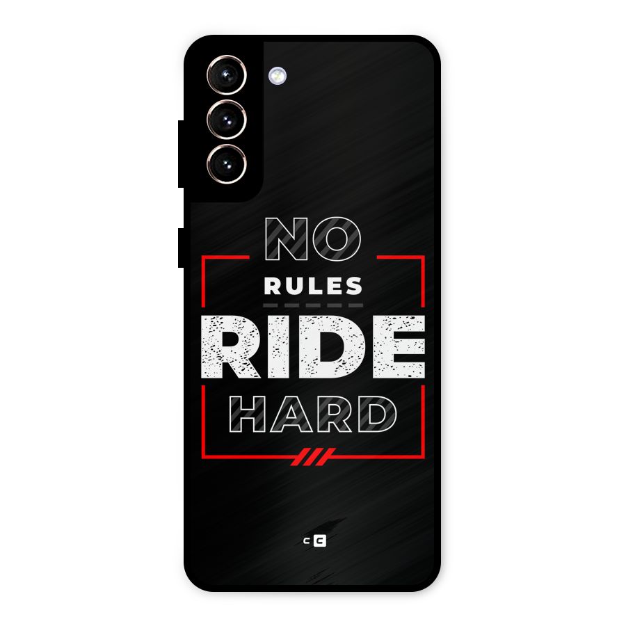 Rules Ride Hard Metal Back Case for Galaxy S21 Plus