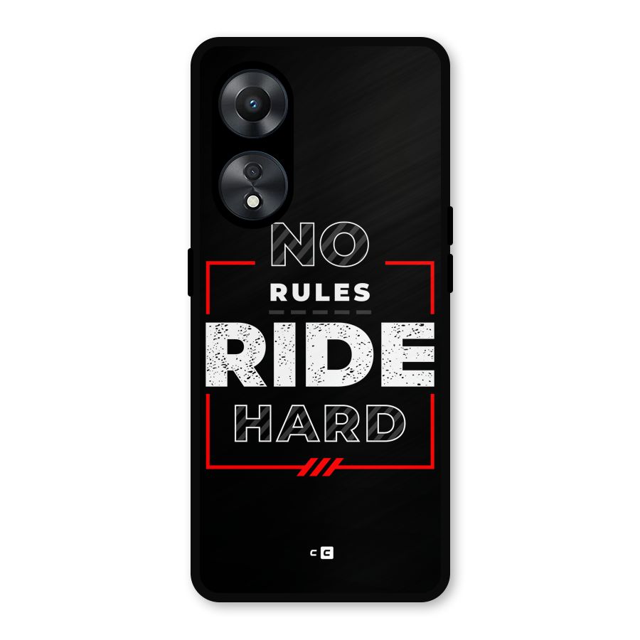 Rules Ride Hard Metal Back Case for Oppo A78