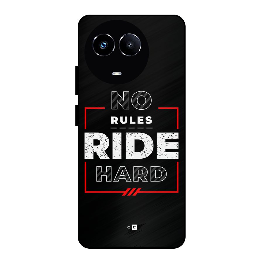 Rules Ride Hard Metal Back Case for Realme 11X