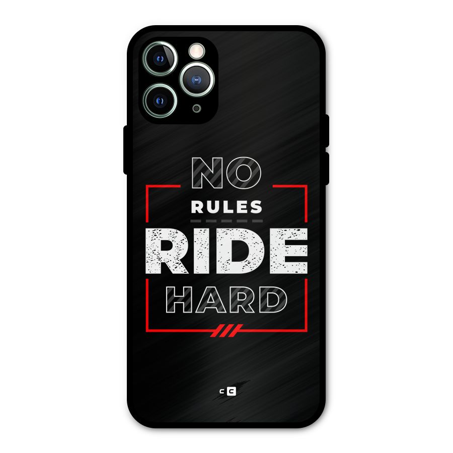Rules Ride Hard Metal Back Case for iPhone 11 Pro Max