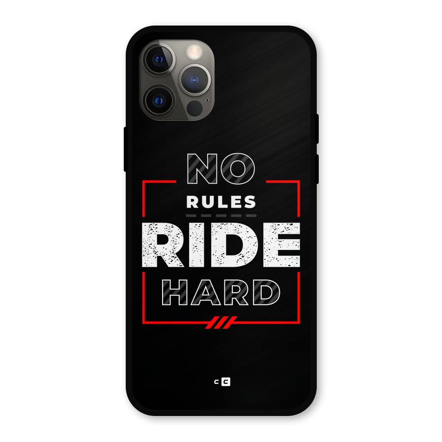 Rules Ride Hard Metal Back Case for iPhone 12 Pro