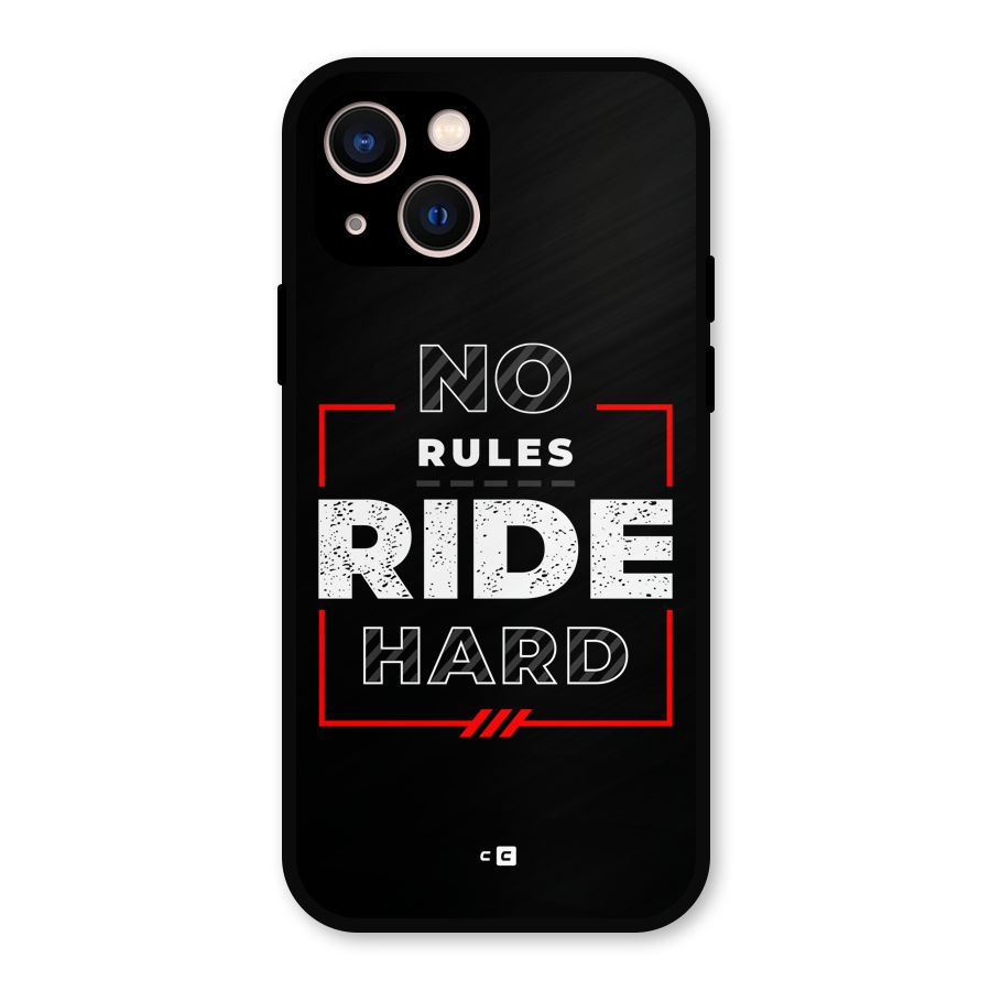 Rules Ride Hard Metal Back Case for iPhone 13