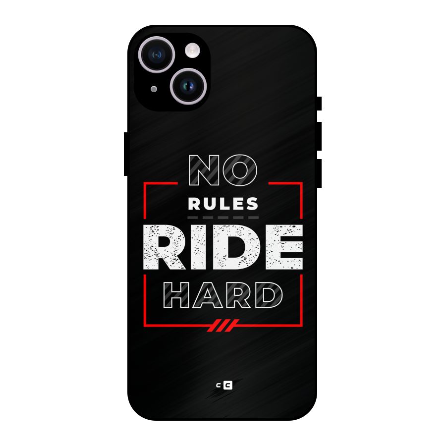 Rules Ride Hard Metal Back Case for iPhone 14 Plus
