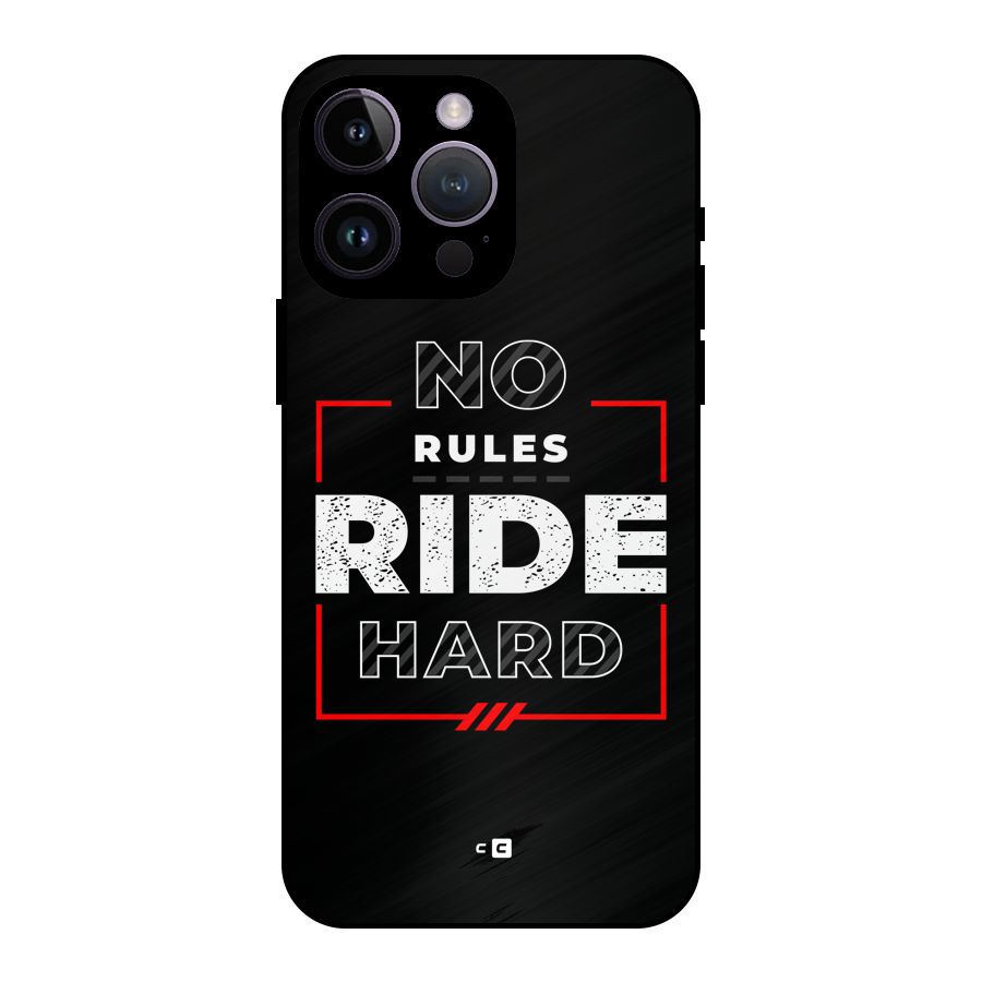 Rules Ride Hard Metal Back Case for iPhone 14 Pro Max