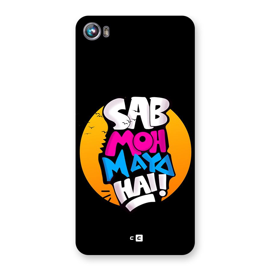 Sab Moh Maya Hai Back Case for Canvas Fire 4 (A107)