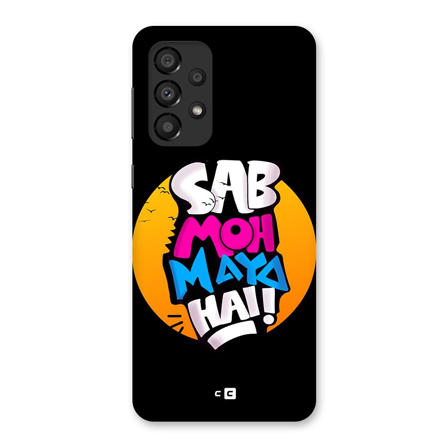 Sab Moh Maya Hai Back Case for Galaxy A33 5G