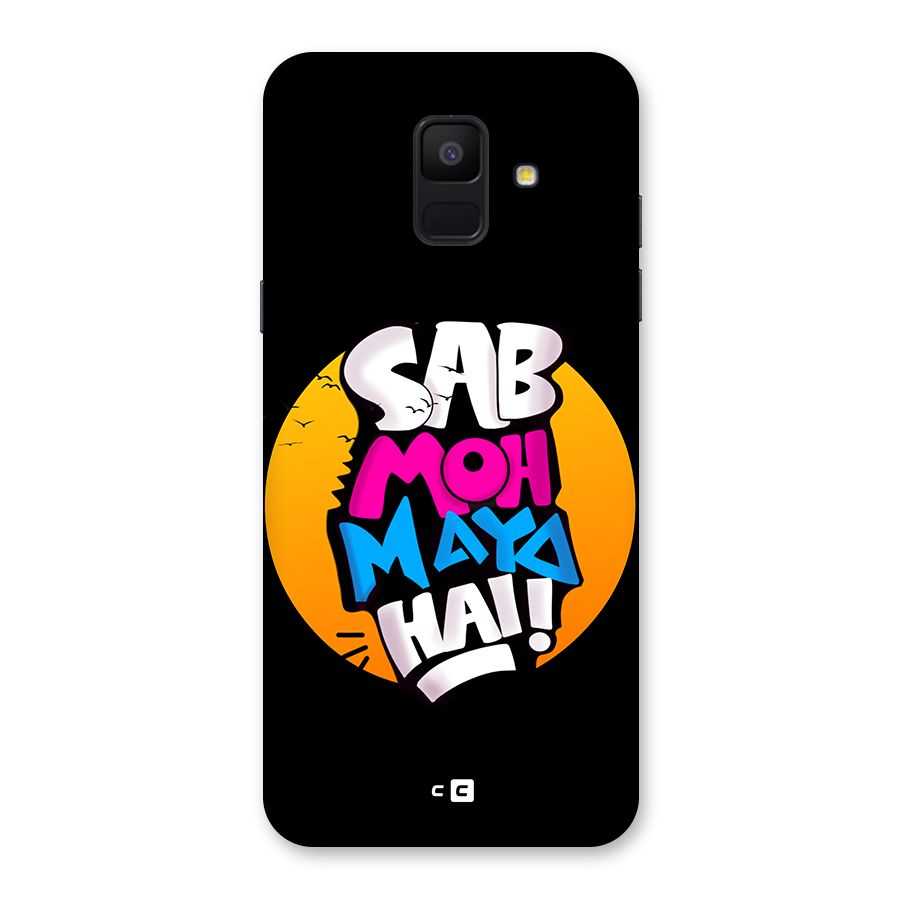 Sab Moh Maya Hai Back Case for Galaxy A6 (2018)