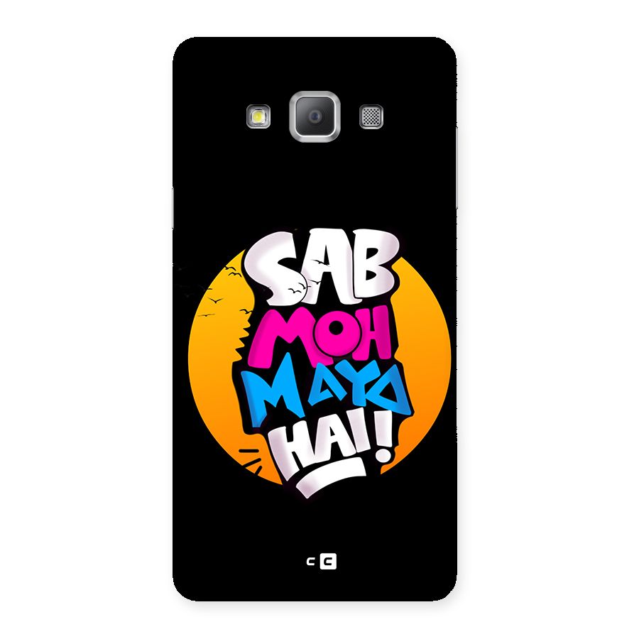 Sab Moh Maya Hai Back Case for Galaxy A7