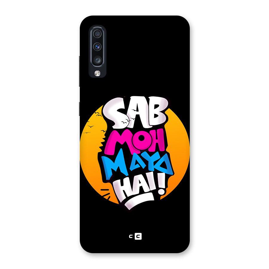 Sab Moh Maya Hai Back Case for Galaxy A70