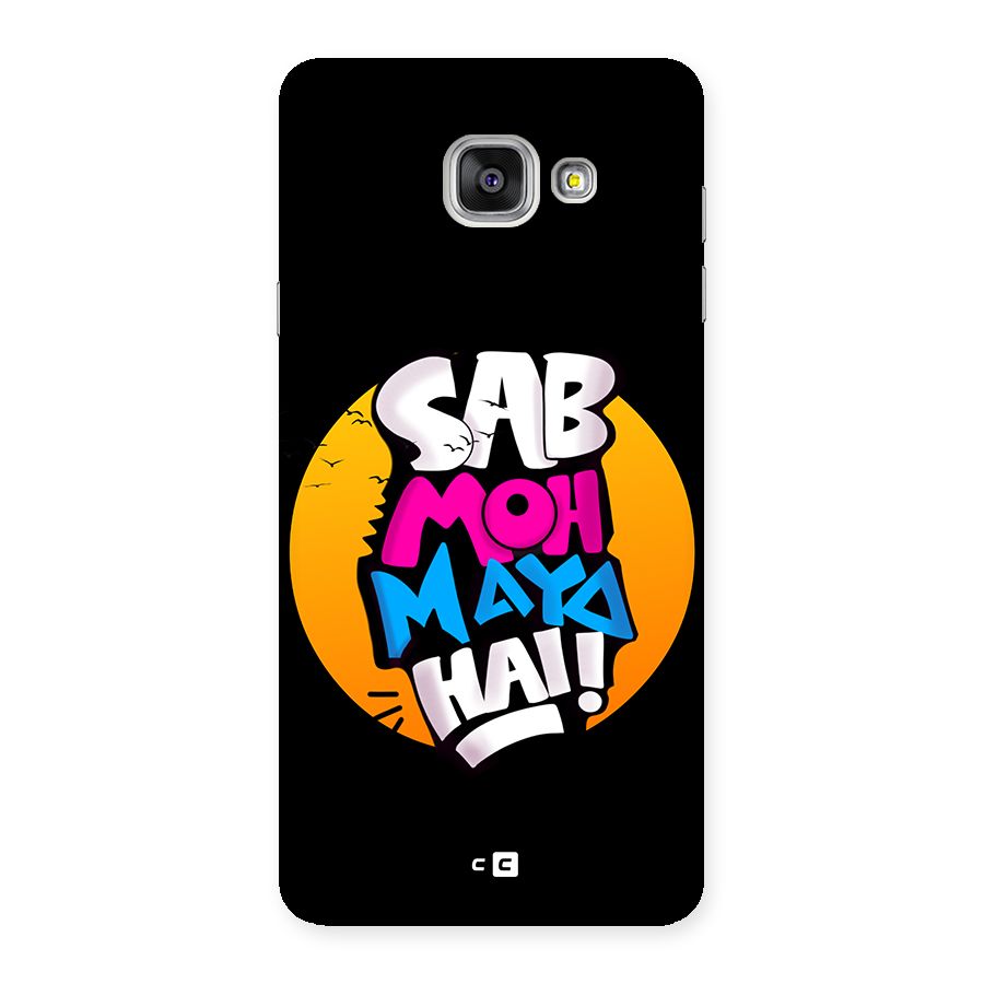 Sab Moh Maya Hai Back Case for Galaxy A7 (2016)