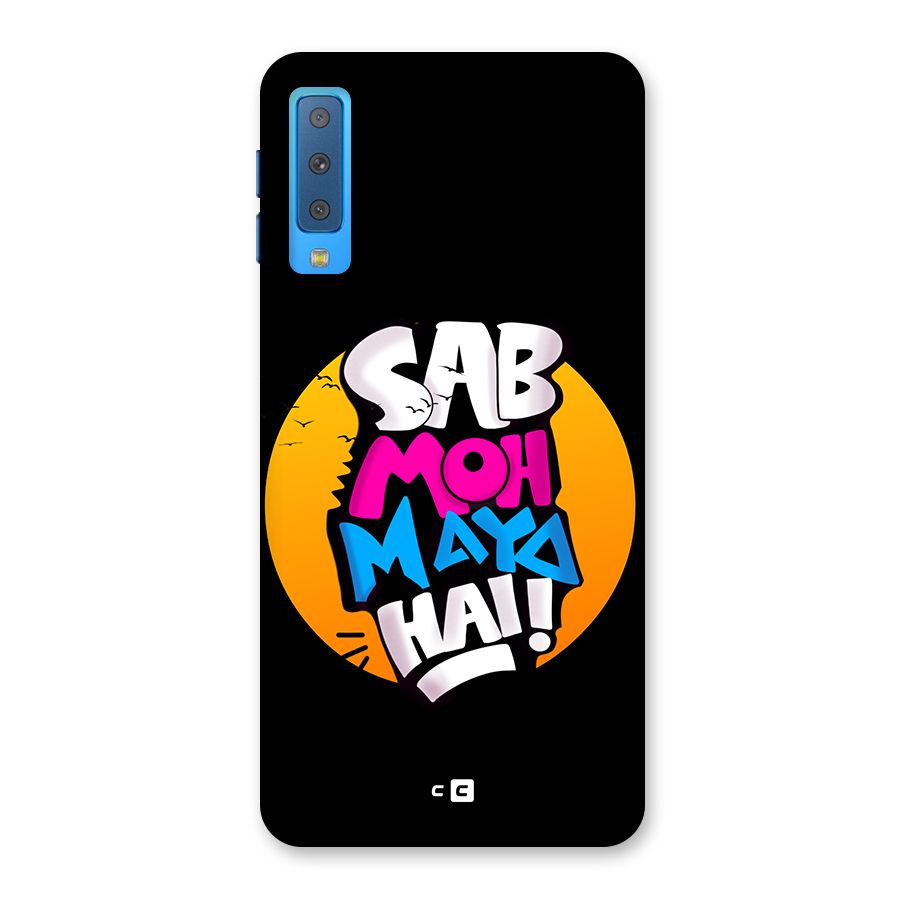 Sab Moh Maya Hai Back Case for Galaxy A7 (2018)