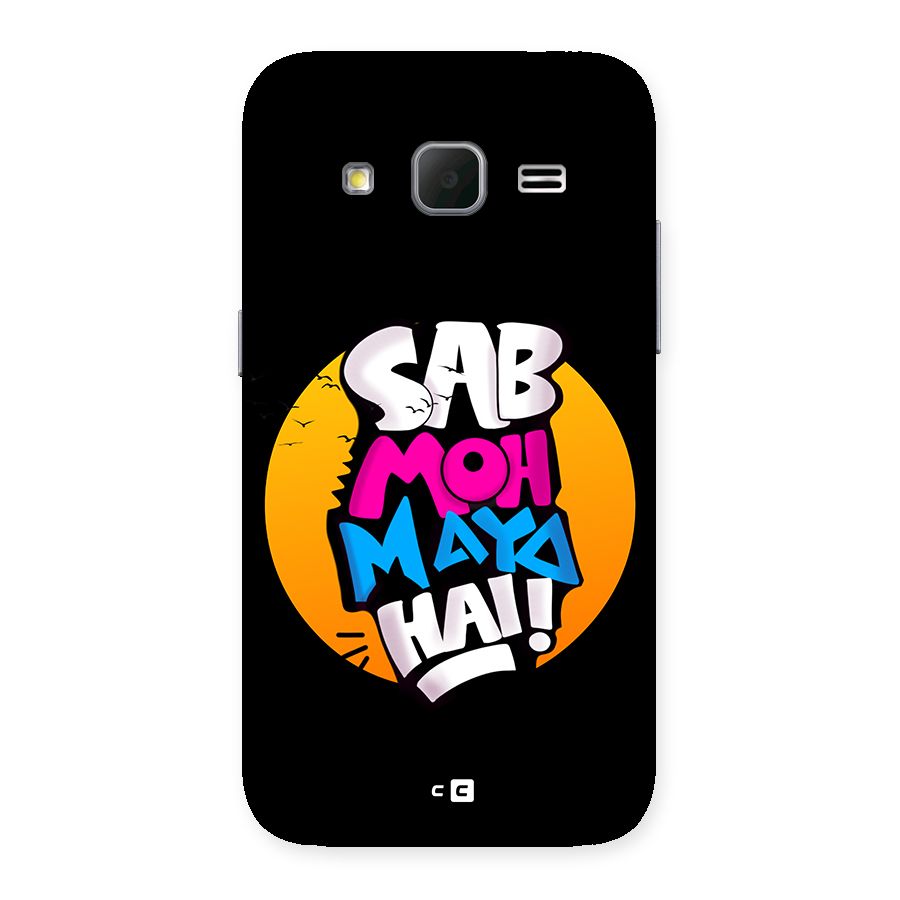 Sab Moh Maya Hai Back Case for Galaxy Core Prime