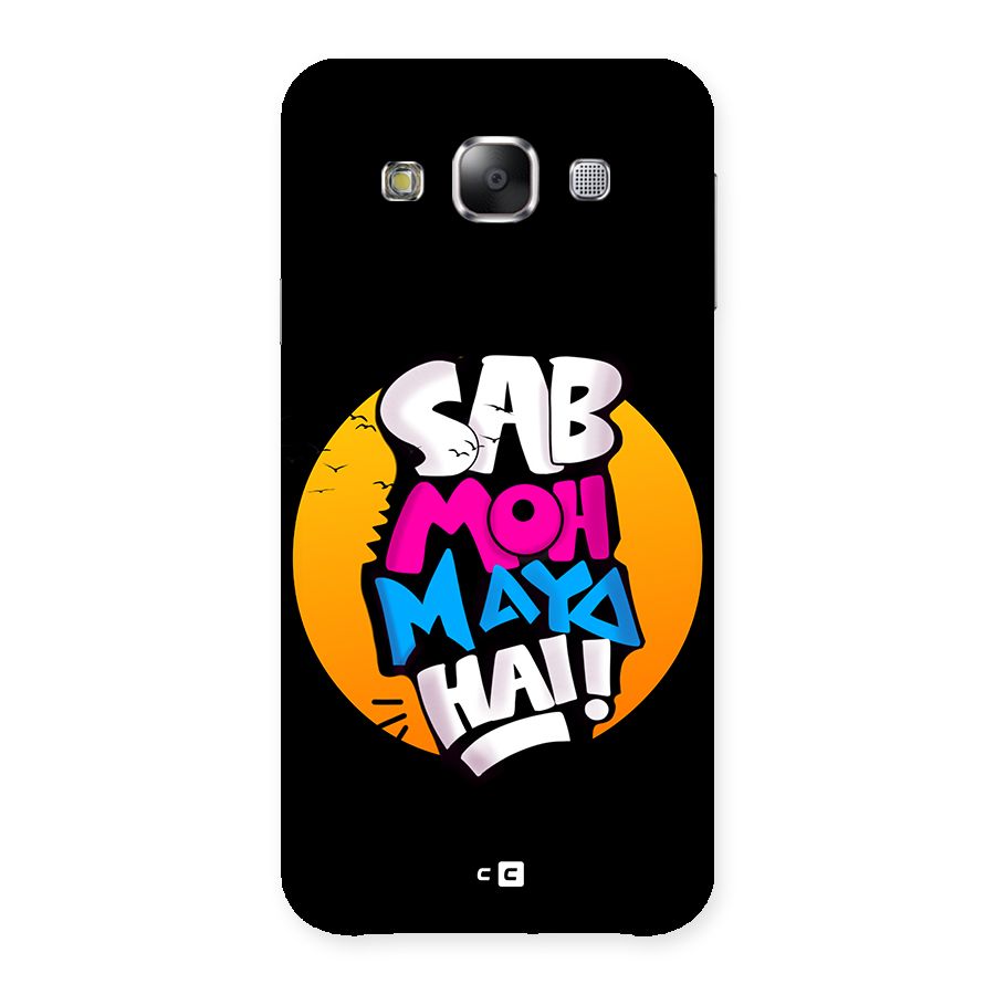 Sab Moh Maya Hai Back Case for Galaxy E5