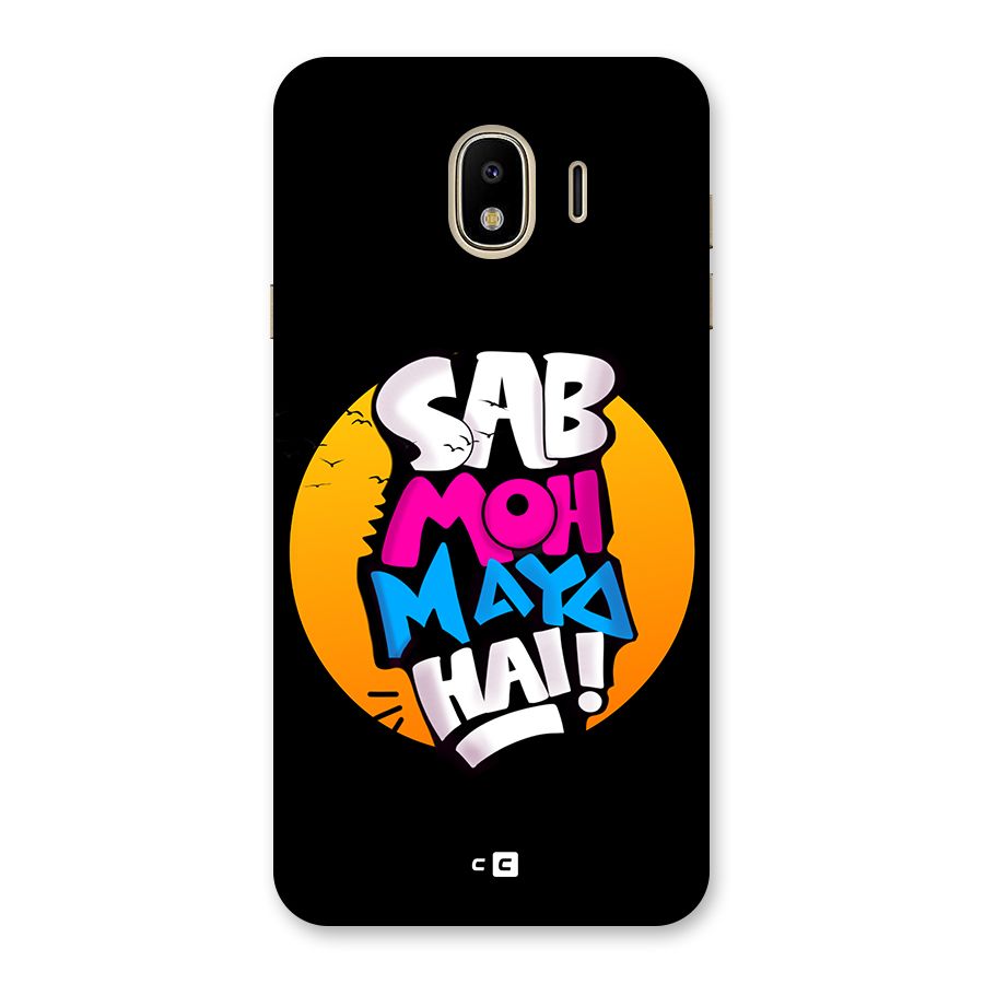 Sab Moh Maya Hai Back Case for Galaxy J4
