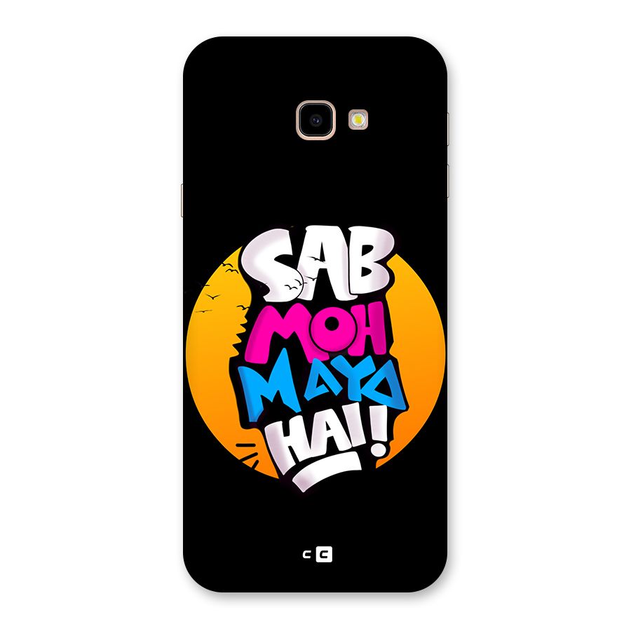 Sab Moh Maya Hai Back Case for Galaxy J4 Plus