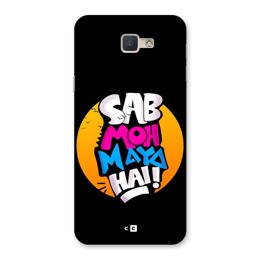Sab Moh Maya Hai Back Case for Galaxy J5 Prime