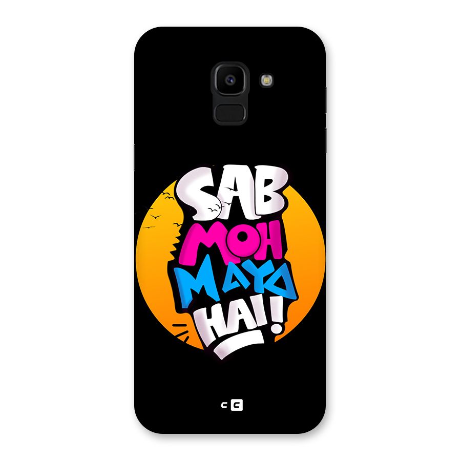 Sab Moh Maya Hai Back Case for Galaxy J6