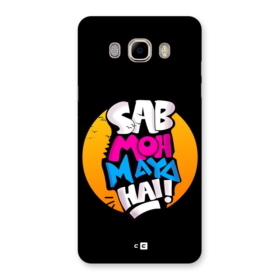 Sab Moh Maya Hai Back Case for Galaxy J7 2016