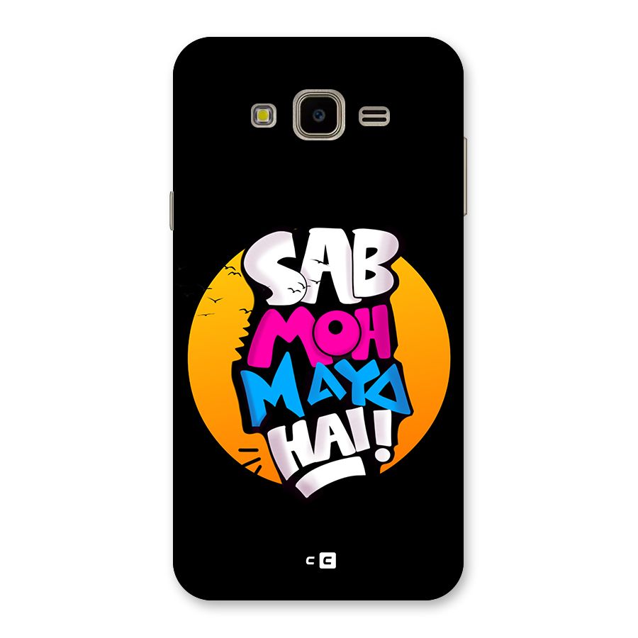 Sab Moh Maya Hai Back Case for Galaxy J7 Nxt